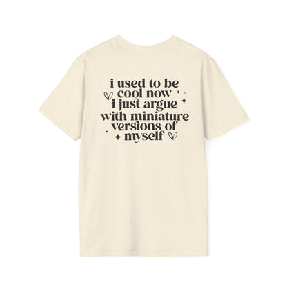 Mom Life Floral Tee — "I Used to Be Cool Now I Just Argue with Miniature Versions of Myself"
