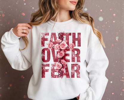 Faith Over Fear Sweatshirt — Inspirational Floral Crewneck