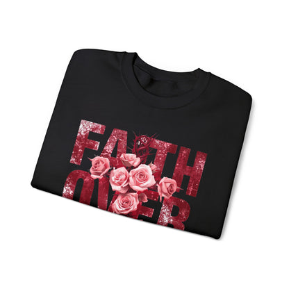 Faith Over Fear Sweatshirt — Inspirational Floral Crewneck