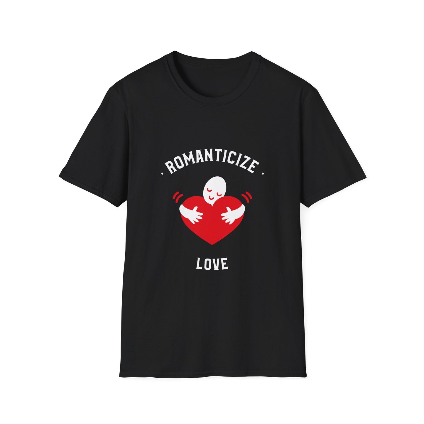 Romanticize Love Valentines Theme T-Shirt