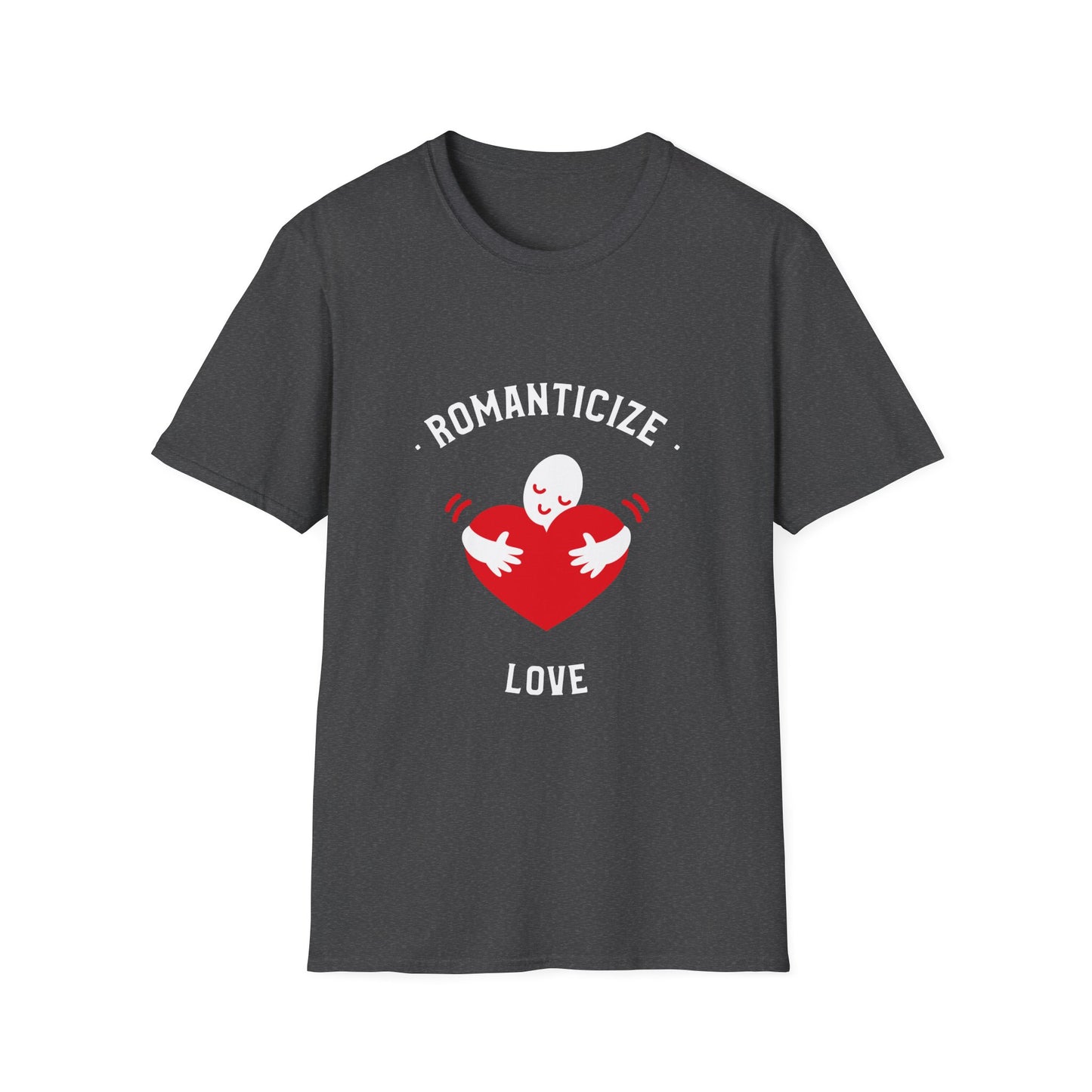 Romanticize Love Valentines Theme T-Shirt