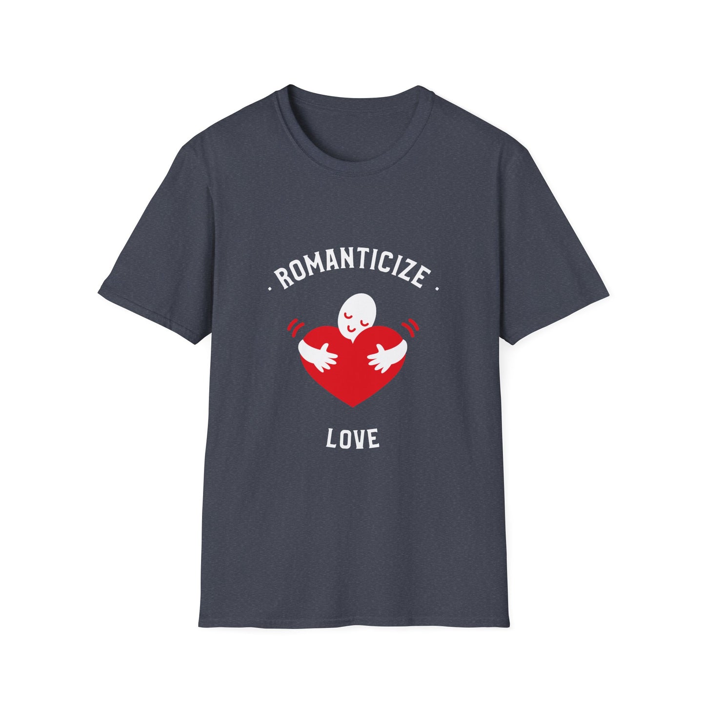 Romanticize Love Valentines Theme T-Shirt
