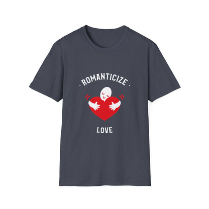 Romanticize Love Valentines Theme T-Shirt