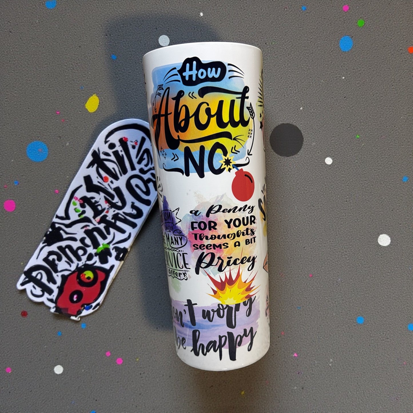 Sarcastic Sayings Graffiti Tumbler