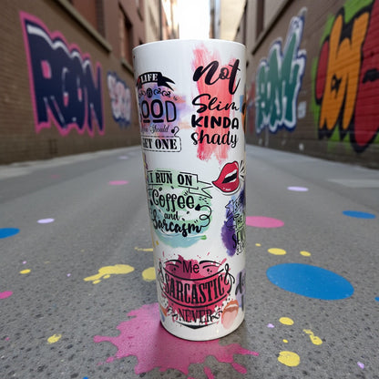 Sarcastic Sayings Graffiti Tumbler
